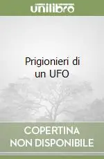 Compra Adesso Prigionieri di un UFO