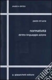 Normatività. Diritto, linguaggio, azione Offerta