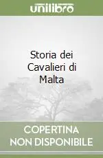 Storia dei Cavalieri di Malta Bestseller