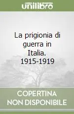 Ultime Pezzi La prigionia di guerra in Italia. 1915-1919
