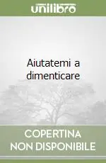 Aiutatemi a dimenticare Reso Gratuito