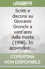 Scritti e discorsi su Giovanni Gronchi a vent‘anni dalla morte (1998). In appendice ricordo di Gianfranco Merli Nuovo Arrivo