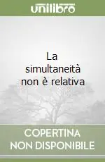 Bestseller La simultaneità non è relativa