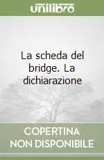 La scheda del bridge. La dichiarazione Spedito Oggi