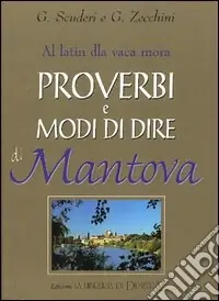 Proverbi e modi di dire di Mantova A Buon Prezzo