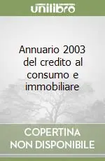 Economico Annuario 2003 del credito al consumo e immobiliare