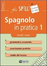 Spedizione Espresso Spagnolo in pratica. Vol. 1 Livello base