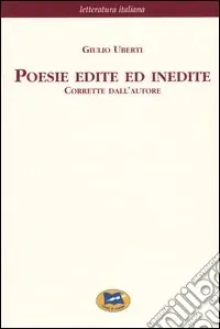 Poesie edite ed inedite. Corrette dall‘autore [1871] Offerta Speciale