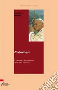 Catechesi. Proposta e formazione della vita cristiana Novità
