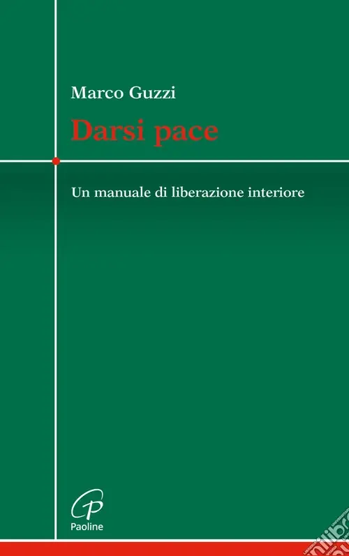 Darsi pace. Un manuale di liberazione interiore Offerta Lampo