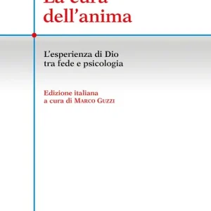 A Buon Prezzo La cura dell‘anima. L‘esperienza di Dio tra fede e psicologia