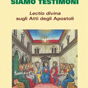 Ultimissimo Modello Di questi fatti siamo testimoni. Lectio divina sugli Atti degli Apostoli