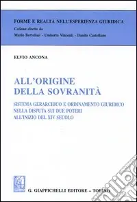 All‘origine della sovranità. Sistema gerarchico e ordinamento giuridico nella disputa sui due poteri all‘inizio del XIV secolo Prezzo Conveniente