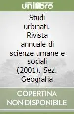 Occasione Studi urbinati. Rivista annuale di scienze umane e sociali (2001). Sez. Geografia