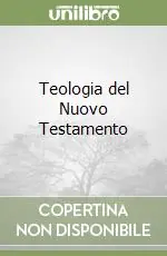 Direttamente Dal Produttore Teologia del Nuovo Testamento