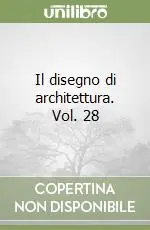 Il disegno di architettura. Vol. 28 Offerta Lampo