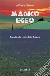 Spedizione Espresso Magico Egeo. Guida alle isole della Grecia