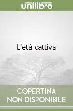 L‘età cattiva Esclusivo