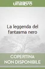 Solo Oggi La leggenda del fantasma nero