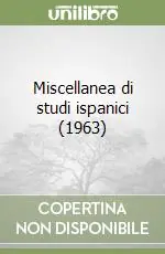 Esclusivo Miscellanea di studi ispanici (1963)