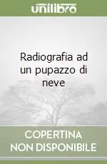 Radiografia ad un pupazzo di neve Ordina Subito