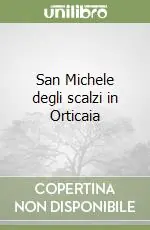San Michele degli scalzi in Orticaia Compra Oggi Stesso