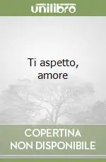 Prezzo Basso Ti aspetto, amore