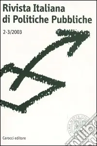 Rivista italiana di politiche pubbliche (2003) vol. 2-3 Ultima Occasione