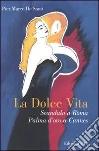 La dolce vita. Scandalo a Roma, Palma d‘oro a Cannes Promozione