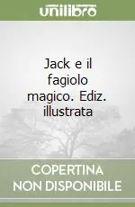 Ultima Occasione Jack e il fagiolo magico. Ediz. illustrata