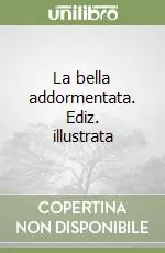 La bella addormentata. Ediz. illustrata Consegna Rapida