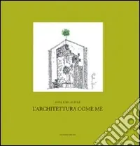 L‘architettura come me. «Progetto», «pensiero», «insegnamento» Pagamento Sicuro
