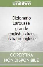 Offerta Lampo Dizionario Larousse grande english-italian, italiano-inglese