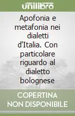 Apofonia e metafonia nei dialetti d‘Italia. Con particolare riguardo al dialetto bolognese Offerta Lampo