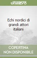 Echi nordici di grandi attori italiani Saldi