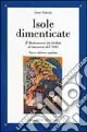 Super Prezzo Isole dimenticate. Il Dodecaneso da Giolitti al massacro del 1943