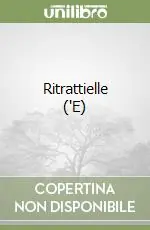 Ultime Pezzi Ritrattielle (‘E)