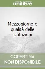 Mezzogiorno e qualità delle istituzioni Ordina Subito