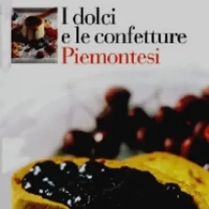 I dolci e le confetture piemontesi Più Venduto