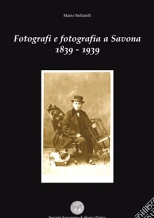 Più Venduto Fotografi e fotografia a Savona 1839-1939