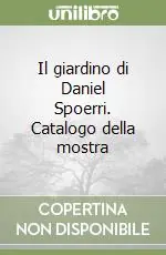 Offerta Speciale Il giardino di Daniel Spoerri. Catalogo della mostra