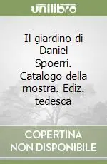 Promozione Il giardino di Daniel Spoerri. Catalogo della mostra. Ediz. tedesca