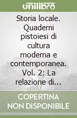 Scelto Dai Clienti Storia locale. Quaderni pistoiesi di cultura moderna e contemporanea. Vol. 2 La relazione di Ippolito Desideri tra storia locale e vicende internazionali