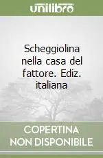 Ultime Pezzi Scheggiolina nella casa del fattore. Ediz. italiana