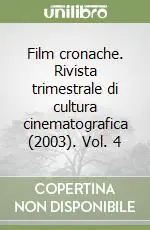 Reso Gratuito Film cronache. Rivista trimestrale di cultura cinematografica (2003). Vol. 4