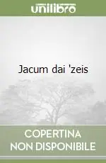 Ultimissimo Modello Jacum dai ‘zeis