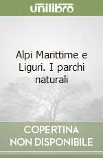 Compra Adesso Alpi Marittime e Liguri. I parchi naturali