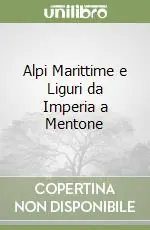 Affare Alpi Marittime e Liguri da Imperia a Mentone