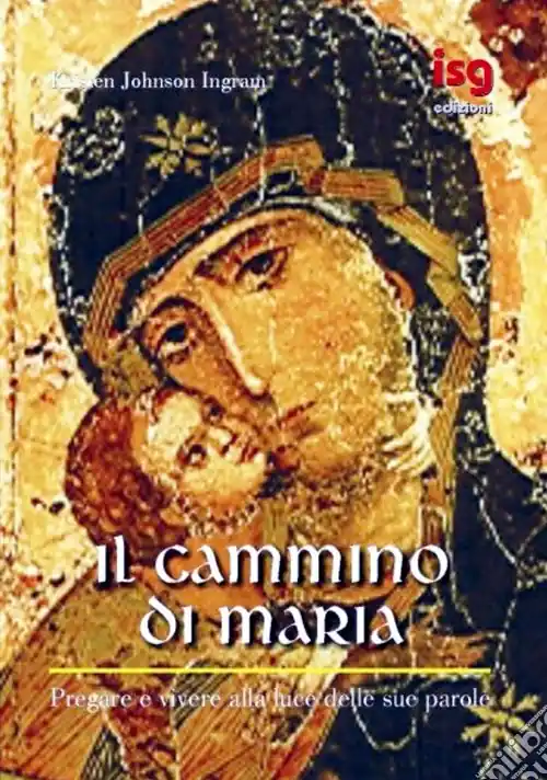 Vendita Finale Il cammino di Maria. Pregare e vivere alla luce delle sue parole