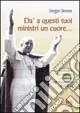 Dà a questi tuoi ministri un cuore... Brevi riflessioni dagli insegnamenti di papa Paolo VI Offerta Speciale